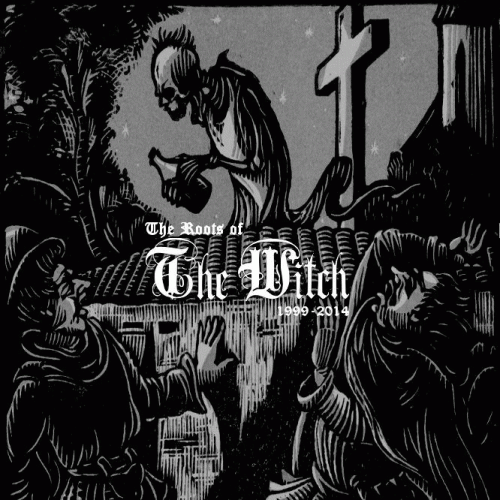 The Witch (CZ) : The Roots of the Witch 1999-2014